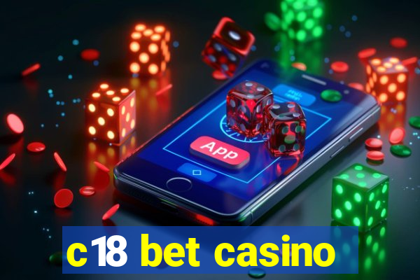 c18 bet casino